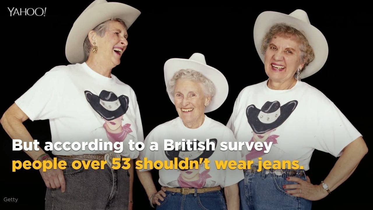 333K views · 1.2K reactions | A British survey says people over 53 shouldn't wear jeans...thoughts? (via Yahoo Lifestyle) | Yahoo News
